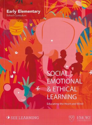 Social, Emotional & Ethical Learning Educating the Heart and Mind