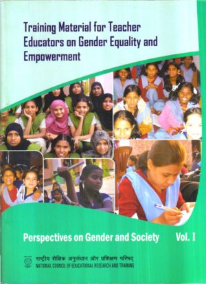 Training Material For Teacher Educators On Gender Equality And Empowerment Vol - I